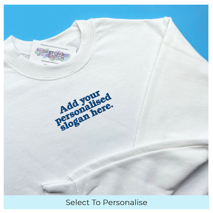 Adult sweatshirt personalised mini slogan