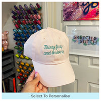 Thirty, flirty & thriving unisex slogan cap